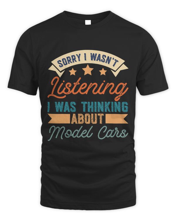 Sorry Probably Thinking About Model Cars Funny Trendy