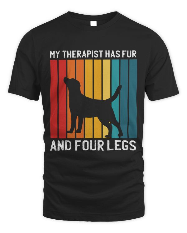My therapist has fur and four legs Gift Labrador