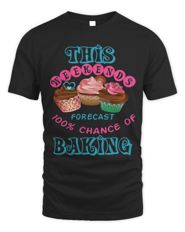 This Weekends Forecast 100 Chance of Baking