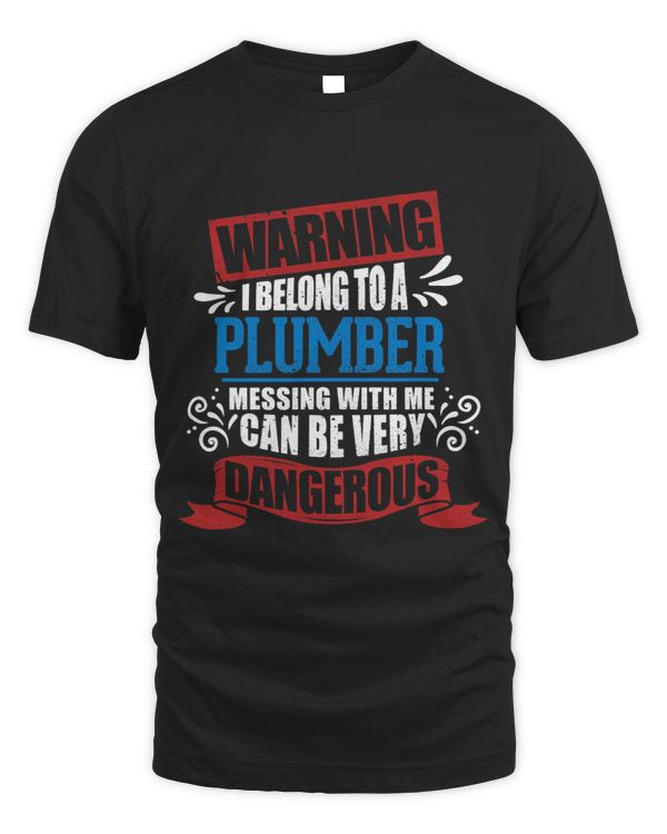I belong to a PLUMBER warning job funny partner
