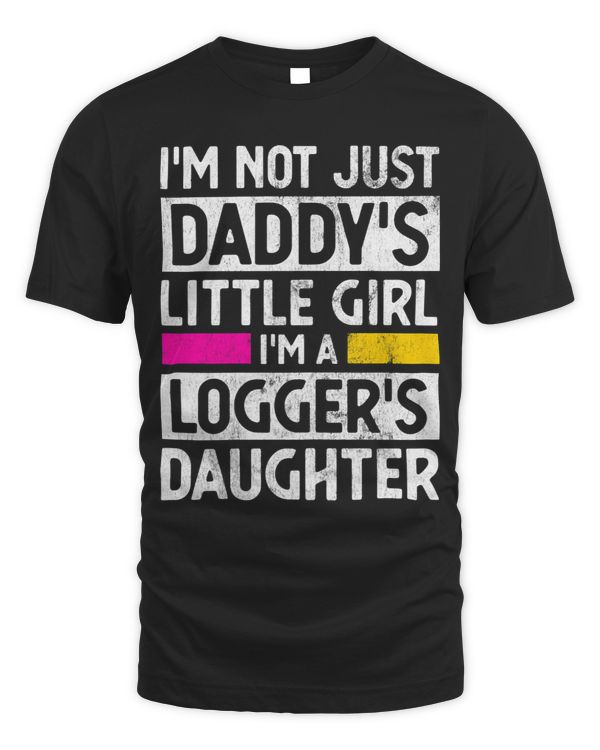 Daddys Little Girl Logger Daughter Logging Gag Gift Girls