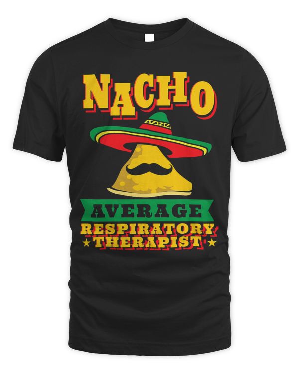 Nacho Average Respiratory Therapist Cinco De Mayo