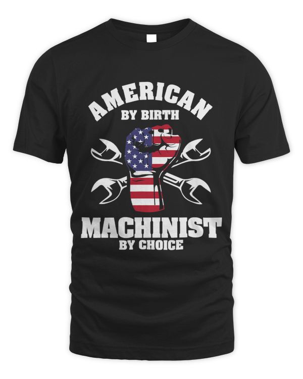 American By Birth Machinist By Choice Hand America Flag 9