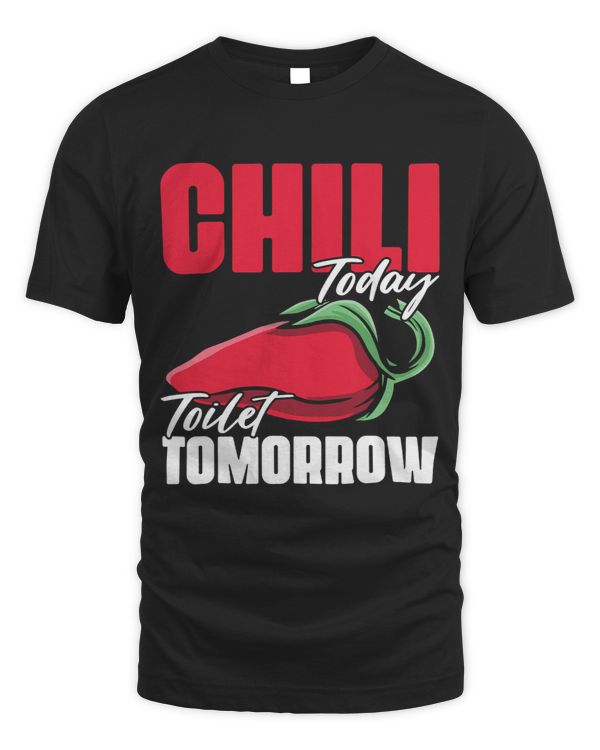 Chili Today Toilet Tomorrow Spices Quote for Cook Chef