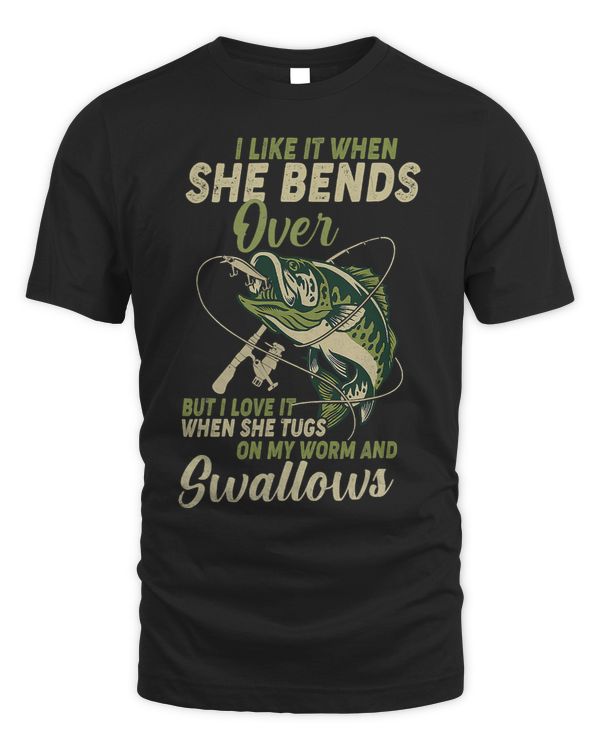 I Like It When She Bends Over Fishing Gifts Men Fathers Day