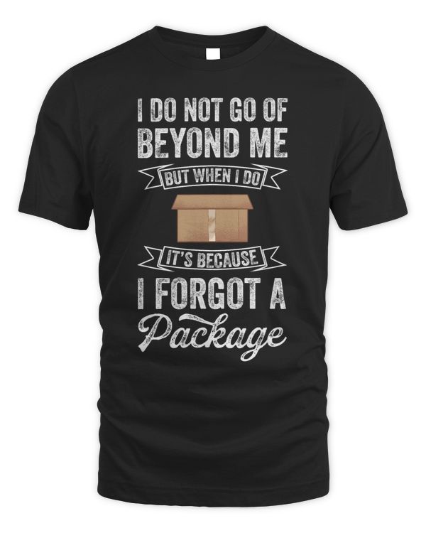 Mens I Do Not Go Of Beyond Me But When I Forgot A Package