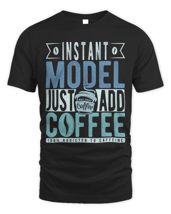 Instant Model Just Add Coffee