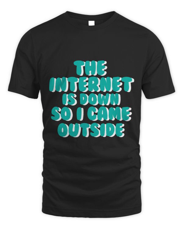 Internet is down so I came outside funny