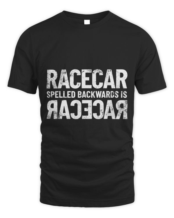 Racecar Spelled Backwards Is Still Racecar Funny Racecar