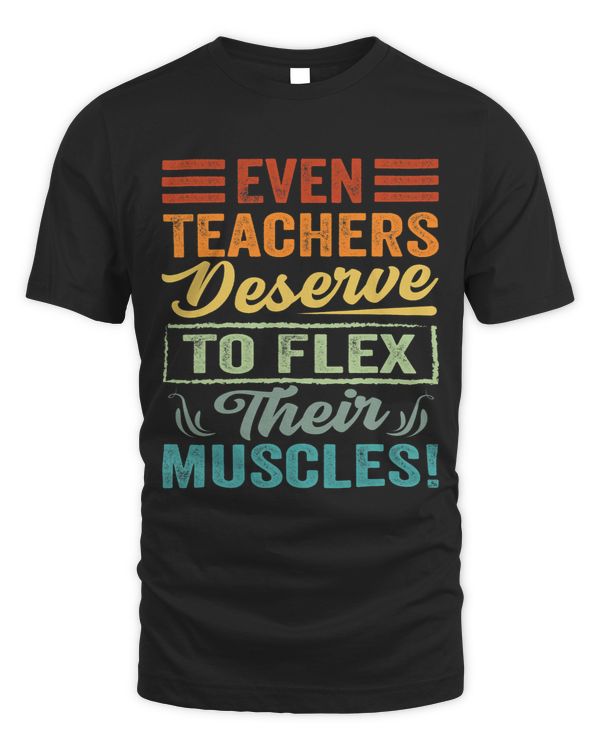 Even Teachers Deserve To Flex Their Muscles