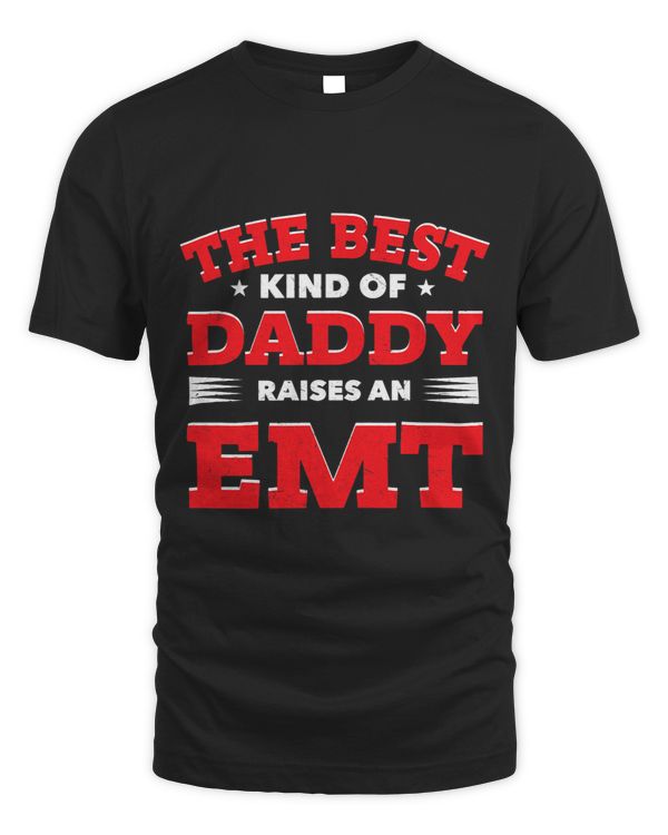 The Best Kind of Daddy Raises an EMT Fathers Day Paramedic