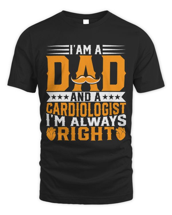 Mens Im a Dad and a Cardiologist Cardiac Doctor Dad Fathers Day