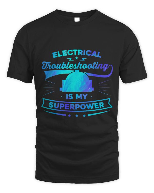 Electricial Troubleshooting Is My Superpower Electrician 1
