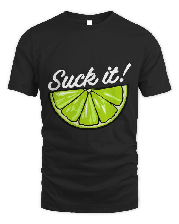 Suck It Funny Green Lime Lemon Slice Mexican Food Lover