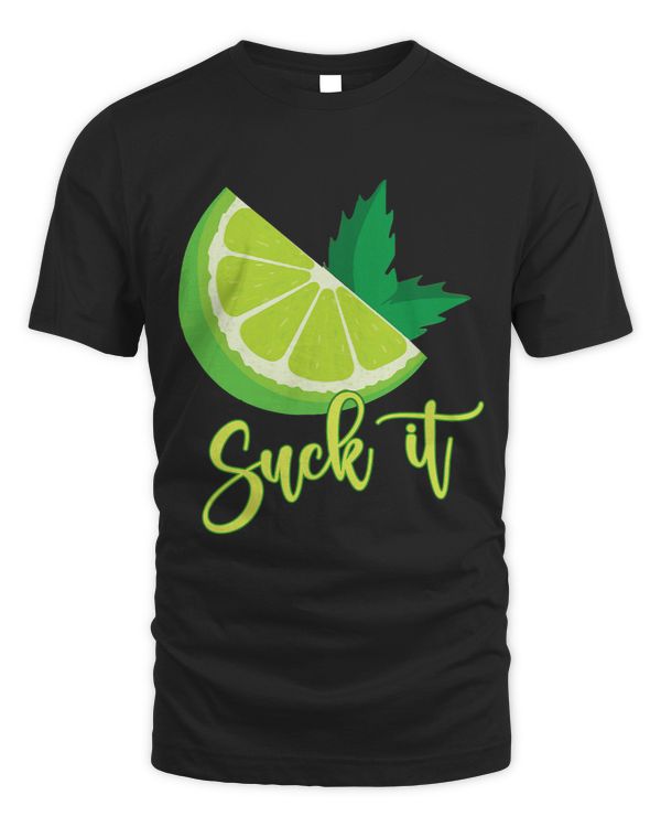 Suck It Mexican Shirt Funny Green Lime Slice Gift Lemon Love