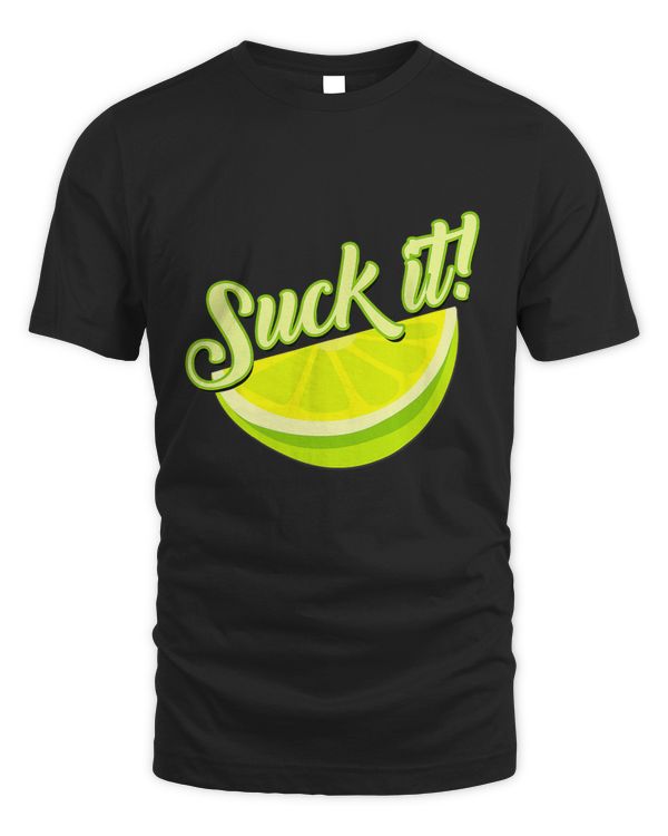 Suck It Mexican Shirt Funny Green Lime Slice Lemon Love