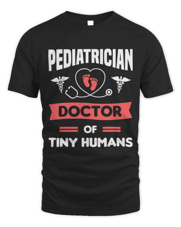 Pediatrician Doctor Of Tiny Humans Pediatrics Physician
