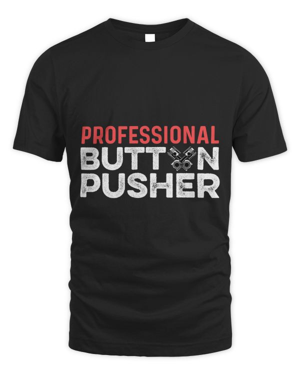Funny Professional Button Pusher Machinist