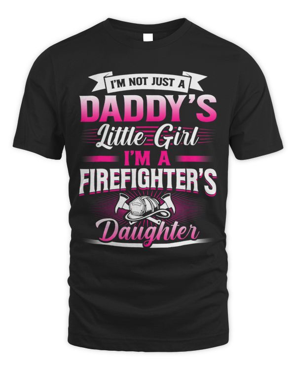 Not Just Daddys Little Girl T shirt Firefighter Daughter
