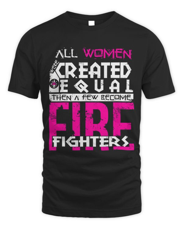Funny Quote Distressed Firefighter women All createdEqual