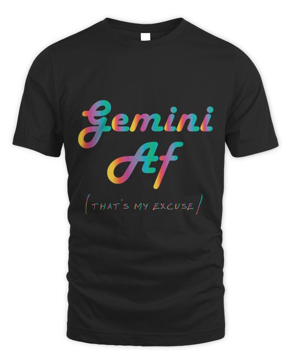 Gemini AF Thats My Excuse Horoscope Funny Zodiac Sign