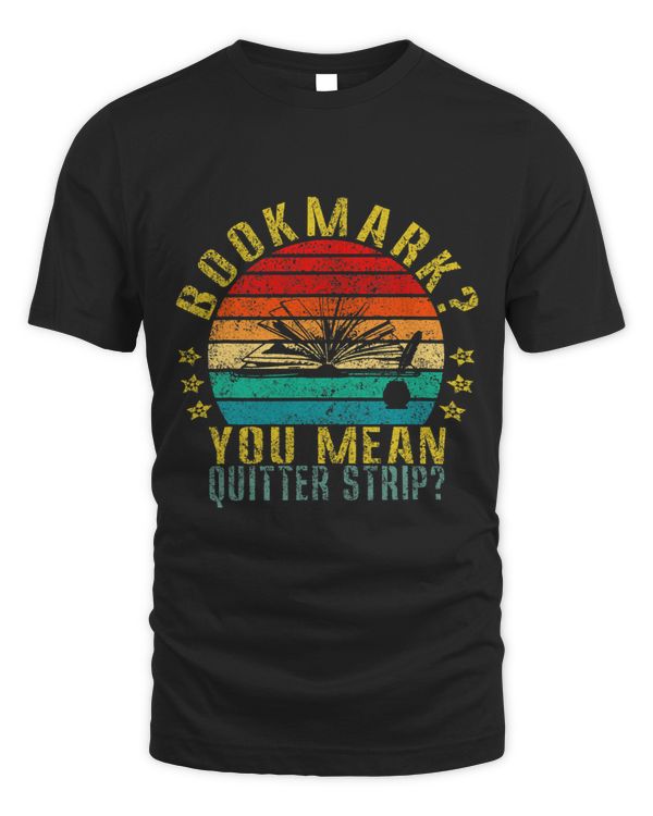 Bookmark you mean quitter strip Funny Retro