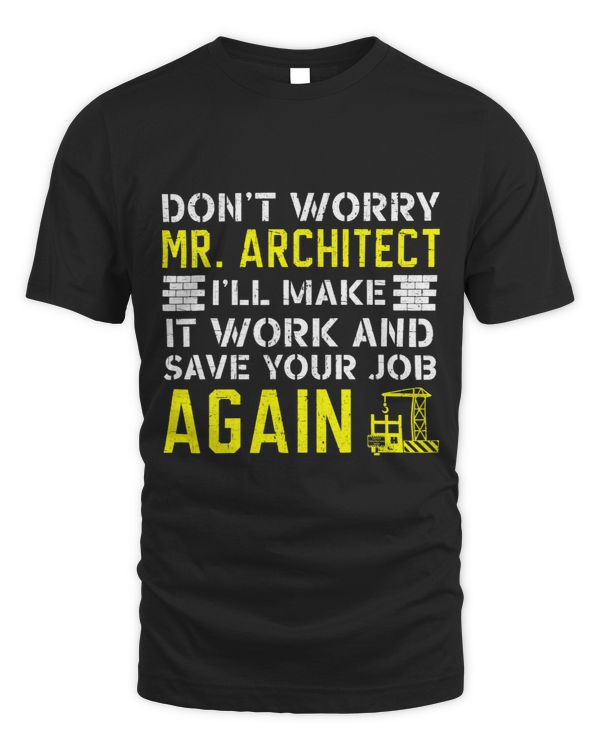 Dont Worry Mr. Architect Concrete Whisperer Job Profession
