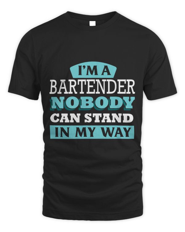 Ich bin ein Barkeeper niemand kann mir im Weg stehen