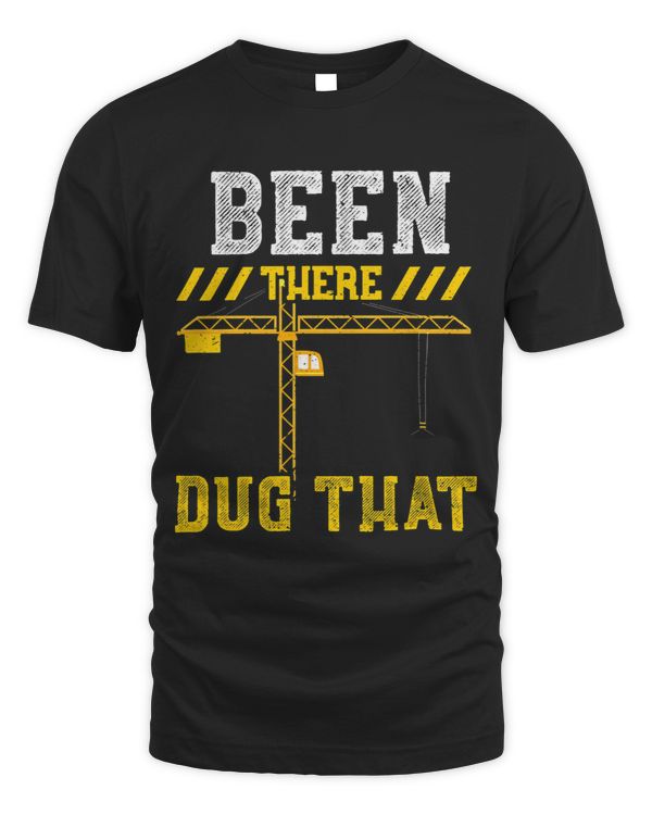 Construction Humor Been There Dug Th... Construction Worker