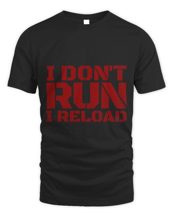 I Dont Run I Reload 2nd Amendment Gun Rights I Reload 1