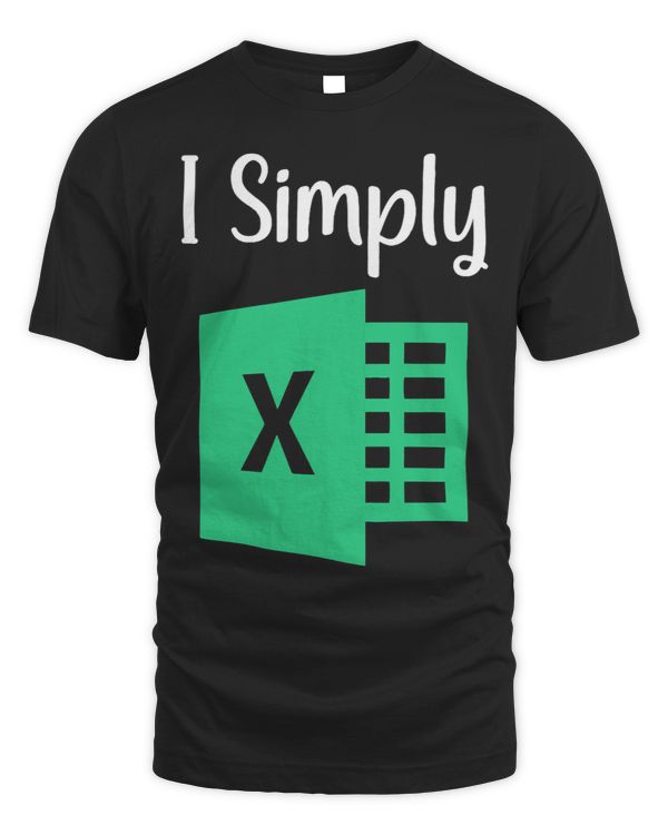 Funny Excel Spreadsheet Gift I Simply Excel