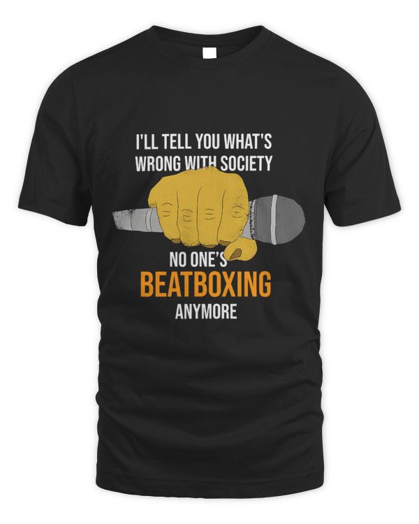 ILL TELL YOU WHATS WRONG WITH SOCIETY NO ONES BEATBOXING