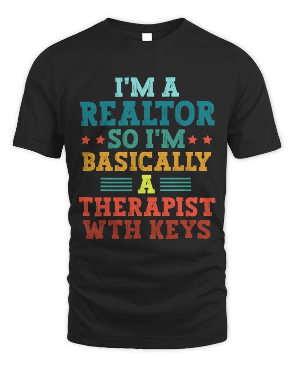 Im A Realtor So Im A Therapist With Keys Real Estate Agent