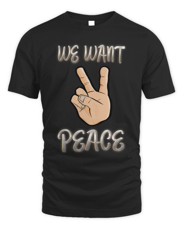 We Want Peace Current Affairs World Events Peace Day