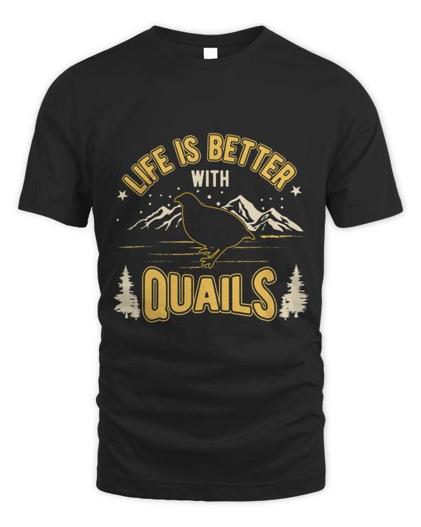 Life Is Better With Quail 1