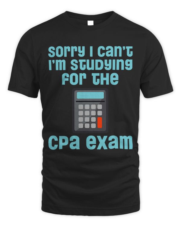 Sorry I Cant Im Studying For The Cpa Exam 8