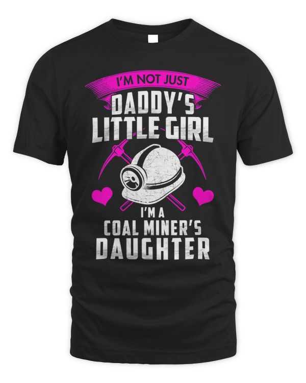 Im Not Just Daddys Little Girl Im A Coal Miners Daughter