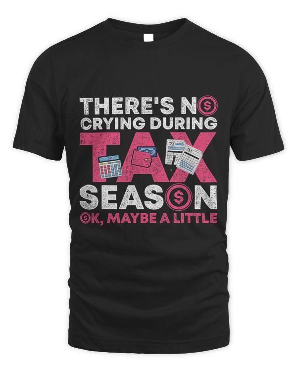 Theres No Crying During Tax Season Ok Maybe A Little Tax