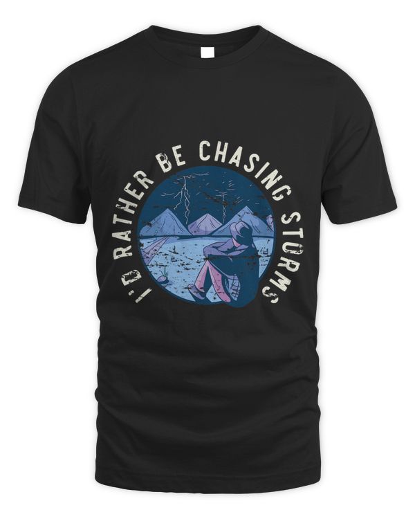 Id Rather Be Chasing Storms Meteorologist Meteorology 1