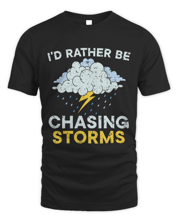 Id Rather Be Chasing Storms Meteorologist Meteorology
