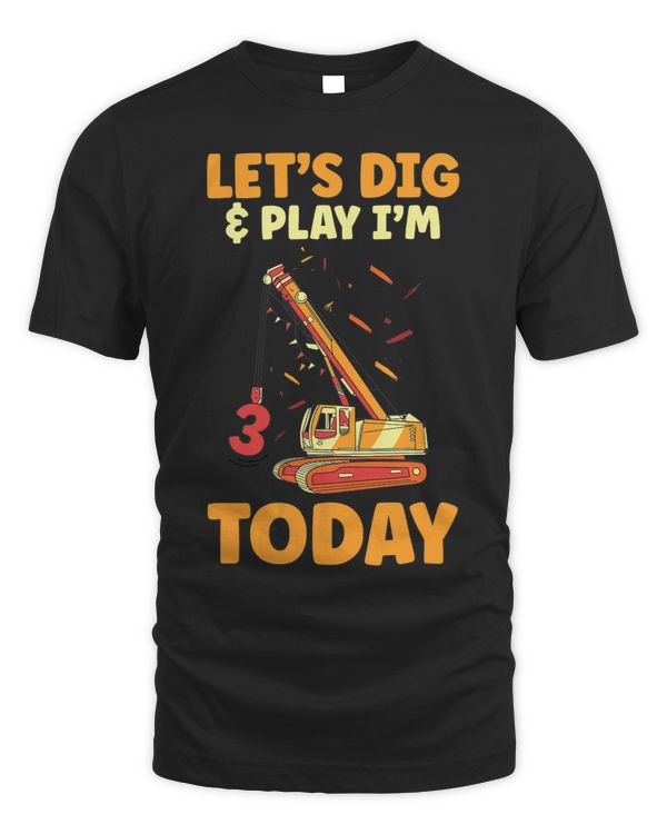 Lets Dig And Play Im 3 Today Construction Crew Build Labor