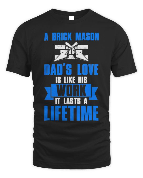 A Brick Mason DadS Love Is Like His Work It Lasts Lifetime