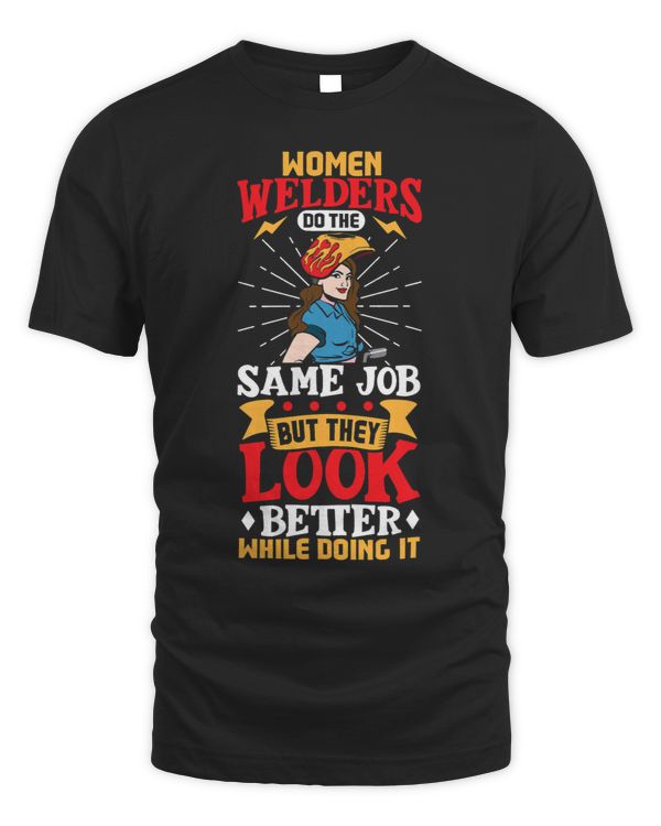 Women welders do the same job but they look better