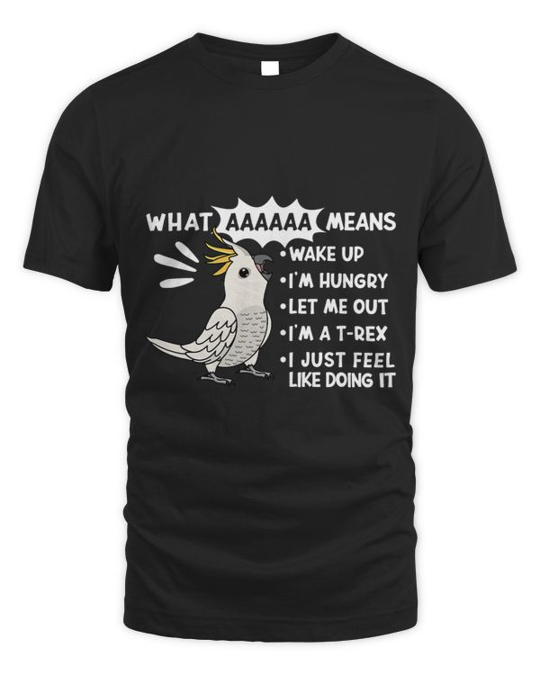 What AAAAAA Means I Screaming Sulphurcrested Cockatoo