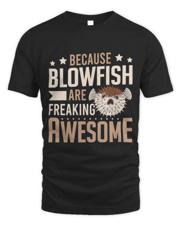 Womens Because Blowfish Are Freaking Awesome Pufferfish