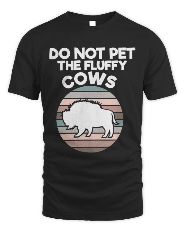 Wild Animal Bison Cows Retro Do Not Pet The Fluffy Cows