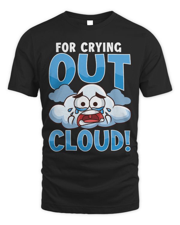 Funny For Crying Out Cloud Rain Weather Meteorology Pun