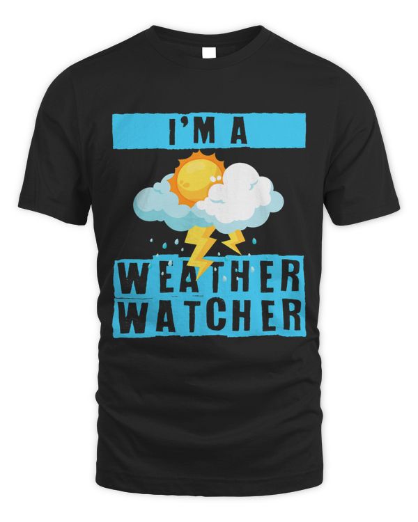 Im A Weather Watcher Meteorologist