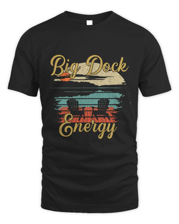Big Dock Energy Summer Cottage Vacation Lake Life