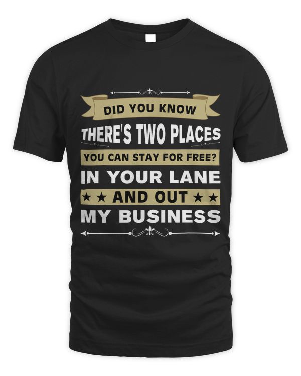 Funny Sarcastic There Are Two Places You Can Stay for Free